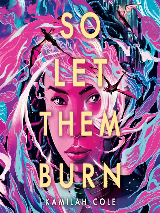 Title details for So Let Them Burn by Kamilah Cole - Available